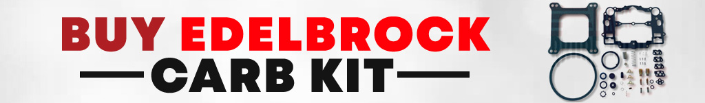 Edelbrock Carburetor Kits